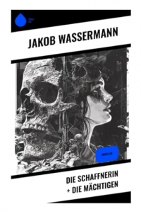 Die Schaffnerin + Die Mächtigen: Novellen