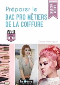 Préparer le Bac Pro Métiers de la coiffure: Pôles 1 et 2