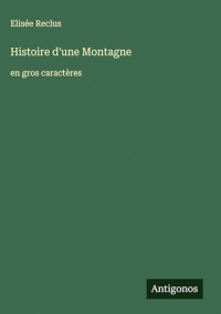 Histoire d'une Montagne: en gros caractères