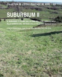 Suburbium 2 : Il suburbio di Roma dalla fine dell' età  monarchica alla nascita del sistema delle ville (5-2 secolo AC) (1Cédérom)