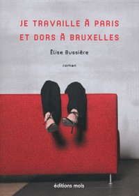 Je travaille à Paris et dors à Bruxelles