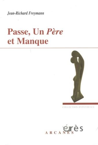Passe, Un Père et Manque