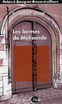 Les larmes de Melisende : (Enquête en terre de Bresse)