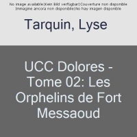 UCC Dolores - Tome 02: Les Orphelins de Fort Messaoud