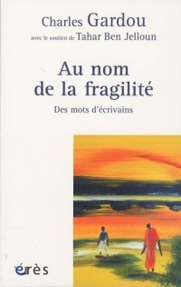 Au nom de la fragilité : Des mots d'écrivains