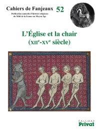 Cahiers de Fanjeaux n°52 - l'Eglise et la chair (XIIe-XVe)