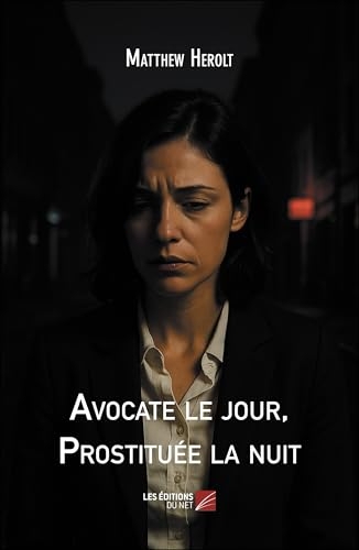 Avocate le jour, Prostituée la nuit
