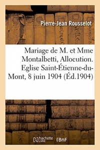 Mariage de M. et Mme Montalbetti, Allocution. Eglise Saint-Étienne-du-Mont, 8 juin 1904