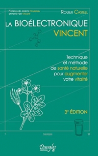 La Bioélectronique Vincent - Technique et méthode de santé naturelle pour augmenter votre vitalité
