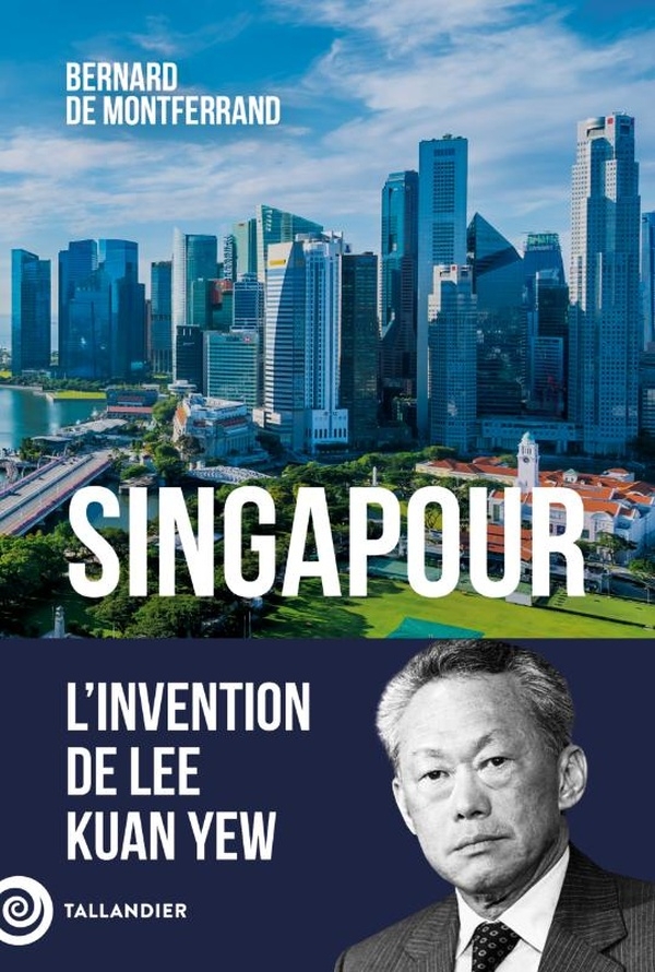 Singapour: L'invention de Lee Kuan Yew