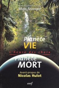 Planète vie Planète mort : L'heure des choix