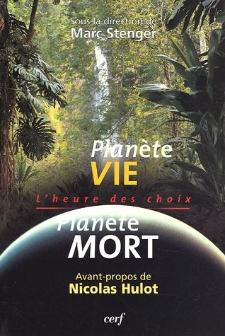 Planète vie Planète mort : L'heure des choix