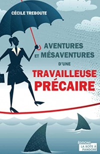 Mésaventures et aventures d'une précaire