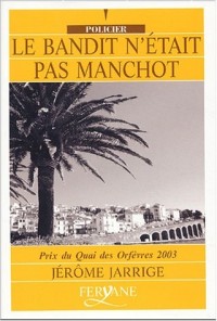 Le bandit n'etait pas manchot - Prix Quai des Orfèvres  2003