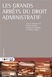 Les grands arrêts du droit administratif