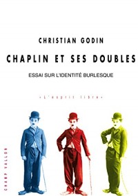 Chaplin et ses doubles : Essai sur l'identité burlesque