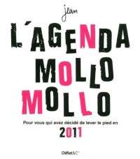 L' Agenda mollo mollo : Pour vous qui avez décidé de lever le pied en 2011