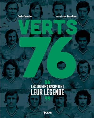 Verts 76, les joueurs racontent leur légende - Saint-Étienne - Coupe d'Europe - 1976