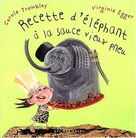 Recette d'éléphants à la sauce vieux pneu