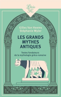 Les Grands Mythes antiques: Textes fondateurs de la mythologie gréco-romaine