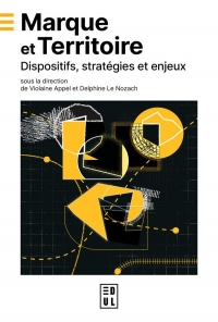 Marque et territoire. dispositifs, strategies et enjeux