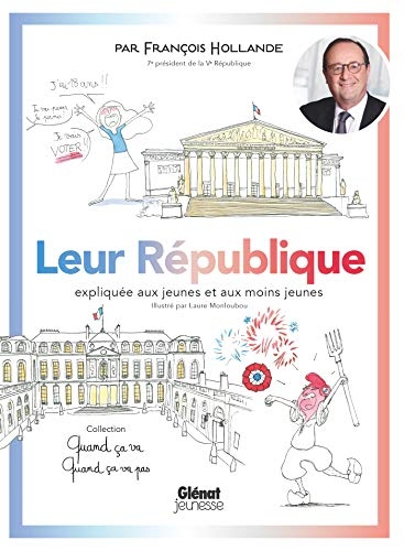 Quand ça va quand ça va pas - Leur République : Leur République expliquée aux jeunes et aux moins jeunes (Quand ça va - quand ça va pas)