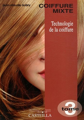 Technologie de la coiffure CAP-BP, Vol. : Tome 3, Coiffure mixte