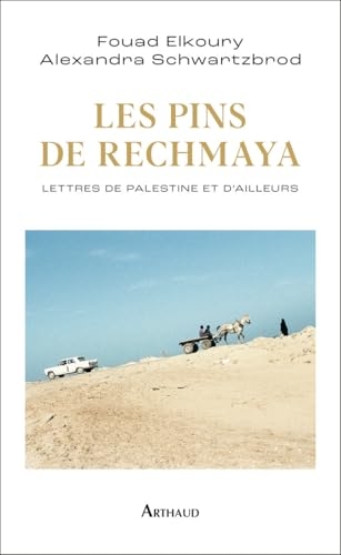 Les Pins de Rechmaya: Lettres de Palestine et d'ailleurs