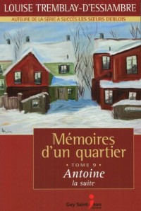 Mémoires d'un quartier T 09 Antoine la suite