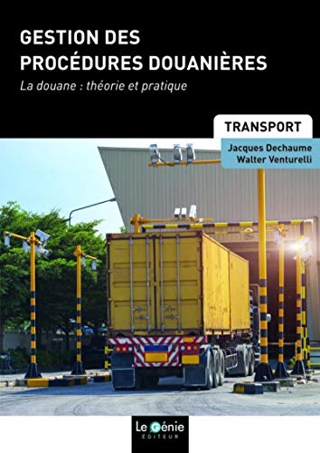 Gestion des procédures douanières : La douane : théorie et pratique