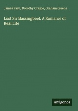 Lost Sir Massingberd. A Romance of Real Life