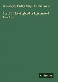 Lost Sir Massingberd. A Romance of Real Life