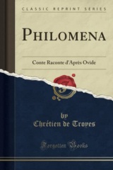 Philomena: Conte Raconte d'Après Ovide (Classic Reprint)