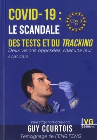 Covid-19 : le scandale des tests et du tracking: Deux visions opposées, chacune leur scandale
