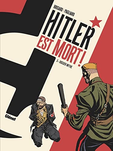 Hitler est mort ! - Tome 03: Dossier mythe
