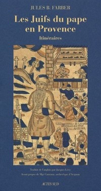 Les Juifs du pape en Provence : Itinéraires