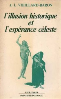 L'Illusion historique et l'espérance céleste [9782900269169]