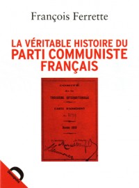 La véritable histoire du Parti communiste français
