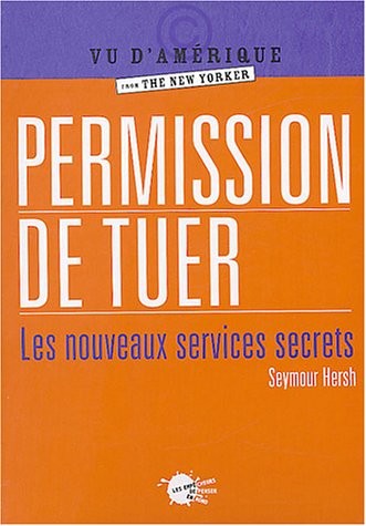 Permission de tuer. Les nouveaux services secrets