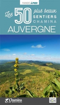 Auvergne : Les 50 plus beaux sentiers