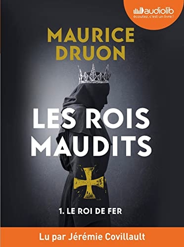 Le Roi de fer - Les Rois maudits, tome 1: Livre audio 1CD MP3