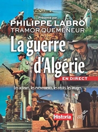 La guerre d'Algérie en direct - Les acteurs, les événements, les récits, les images
