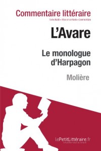 L’Avare de Molière - Le monologue d’Harpagon: Commentaire de texte
