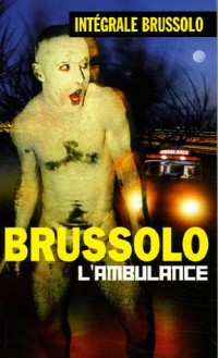 Intégrale Brussolo : Tome 2, L'ambulance