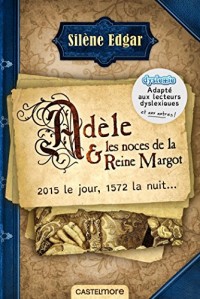 Adèle et les noces de la reine Margot - édition dyslexique: ou les noces de la reine Margot