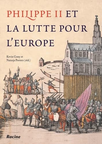 Philippe II et la lutte pour l’Europe