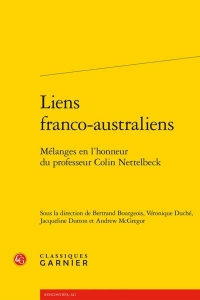 Liens franco-australiens - mélanges en l'honneur du professeur colin nettelbeck: MÉLANGES EN L'HONNEUR DU PROFESSEUR COLIN NETTELBECK