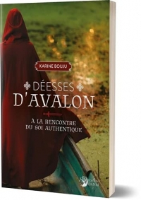 Déesses d'Avalon: A la rencontre du Soi Authentique