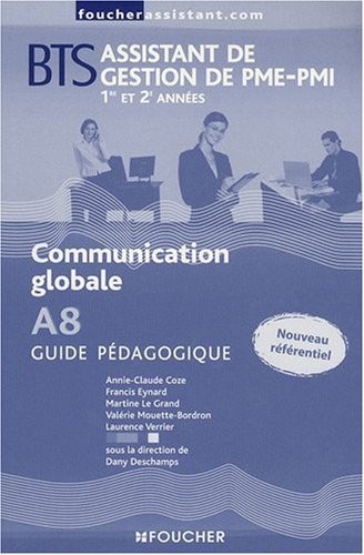 Communication globale A8 BTS Assistant de gestion de PME-PMI : Guide pédagogique