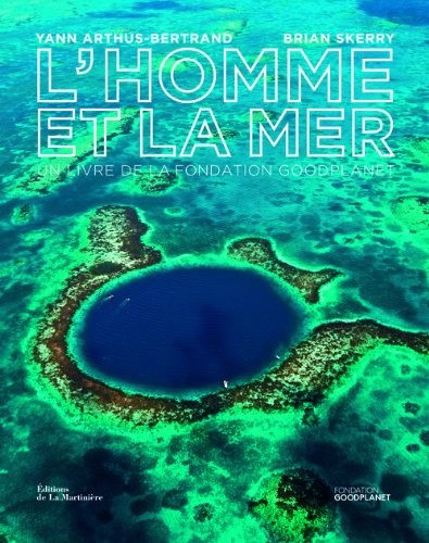 L'homme et la mer. Un livre de la fondation GoodPlanet
